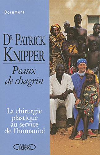 Couverture du livre Peaux de chagrin, du Dr Patrick Knipper, aux Éditions Michel Lafon
